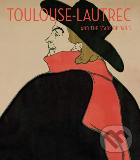 Levně Toulouse-Lautrec and the Stars of Paris - Helen Burham - kniha z kategorie Maliarstvo a sochárstvo