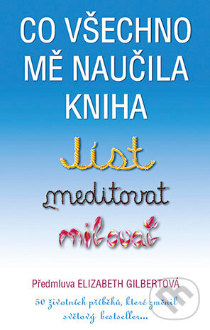 E-kniha: Co všechno mě naučila kniha Jíst, meditovat, milovat (Elizabeth Gilbert). Grada, 2016