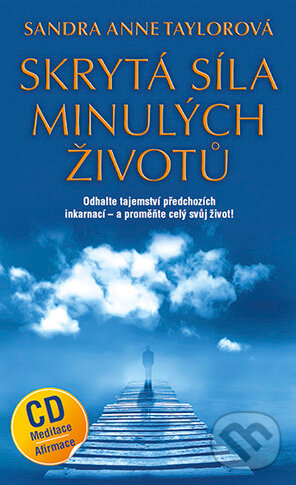 E-kniha: Skrytá síla minulých životů (Sandra Anne Taylorová). Grada, 2012