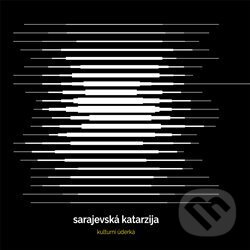 Kniha Kulturní Úderka: Sarajevská Katarzija