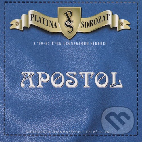 Apostol:  Platina Sorozat - Apostol, Warner Music, 2006