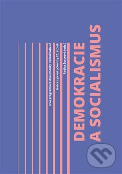 Levně Demokracie a socialismus (Dva programové dokumenty demokratické levice z první poloviny 20. století) - kniha z kategorie História
