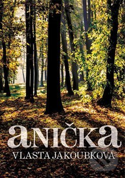 Levně Anička - Vlasta Jakoubková - kniha z kategorie Beletria