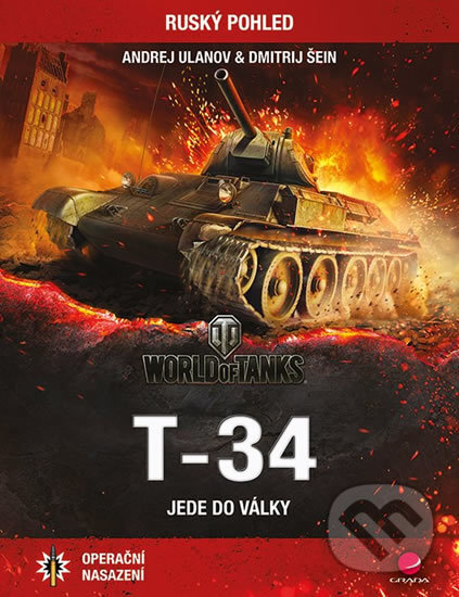 T-34 jede do války - Andrej Ulanov, Dimitrij Šein, Grada, 2019