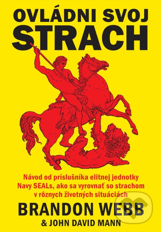 Levně Ovládni svoj strach (Návod od príslušníka elitnej jednotky Navy SEALs, ako sa vyrovnať so strachom v rôznych životných situáciách) - kniha z…