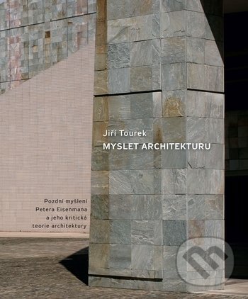 Kniha: Myslet architekturu (Jiří Tourek). Zlatý řez, 2019