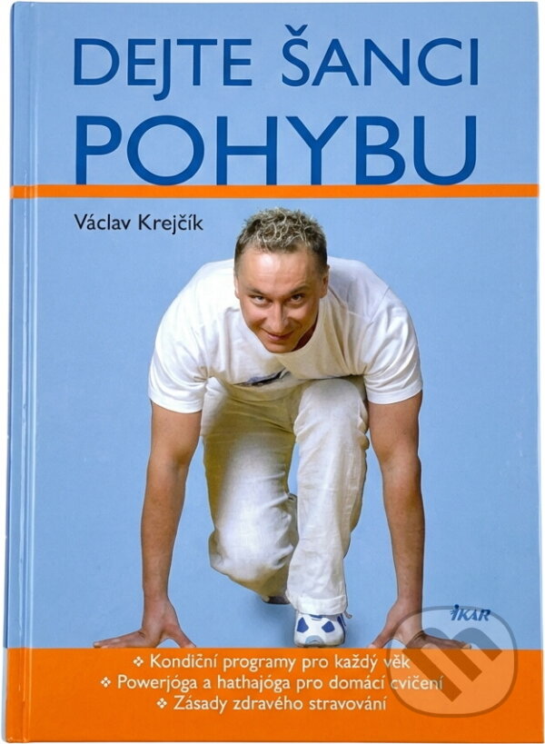 Kniha: Dejte šanci pohybu (Václav Krejčík). Ikar, 2006