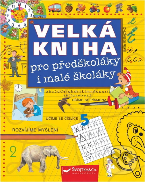Kniha: Velká kniha pro předškoláky i malé školáky (Jiří Dvořák). Svojtka&Co., 2004