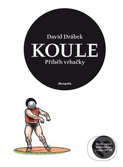Levně Koule - příběh vrhačky - David Drábek - kniha z kategorie Dráma a divadelné hry