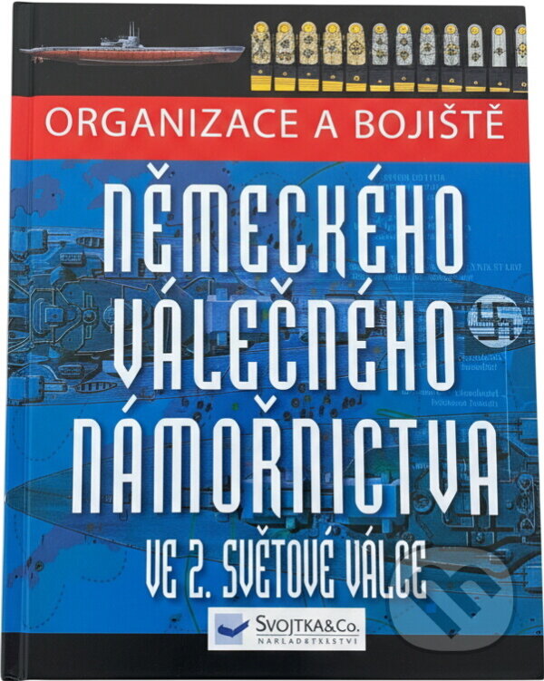 Kniha: Organizace a bojiště německého válečného námořnictva ve 2. světové válce (Chris McNab). , 2010