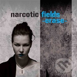 Levně Narcotic Fields: Erase - Narcotic Fields