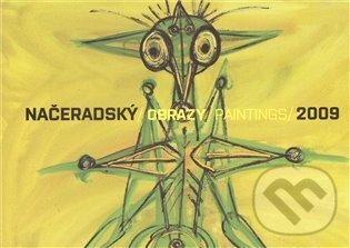 NAČERADSKÝ/OBRAZY PAINTINGS/2009 koupíte na Martinus.cz