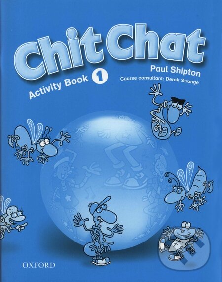 Levně Chit Chat - Activity Book 1 - Paul Shipton - kniha z kategorie Jazykové učebnice a slovníky