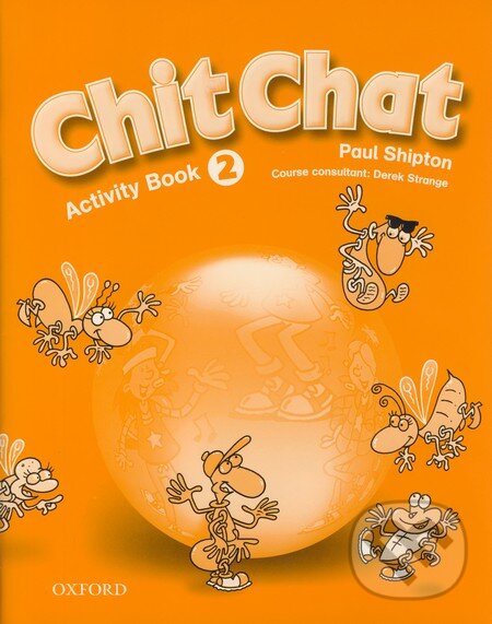 Levně Chit Chat - Activity Book 2 - Paul Shipton - kniha z kategorie Jazykové učebnice a slovníky