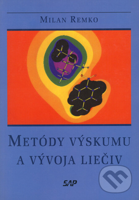 Metódy výskumu a vývoja liečiv - Milan Remko, Slovak Academic Press, 1999