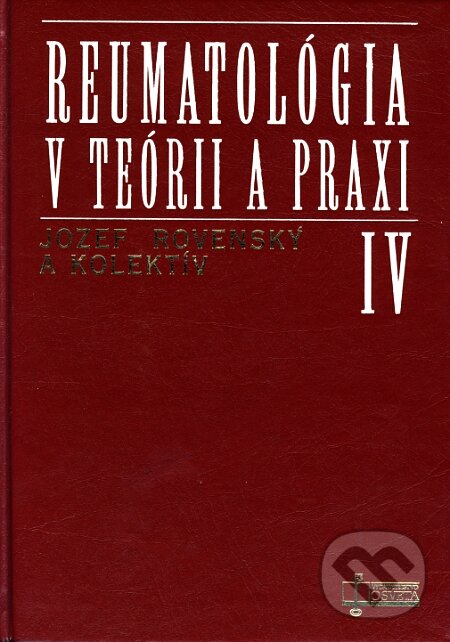 Reumatológia v teórii a praxi IV. - Jozef Rovenský a kolektív, Osveta, 1996