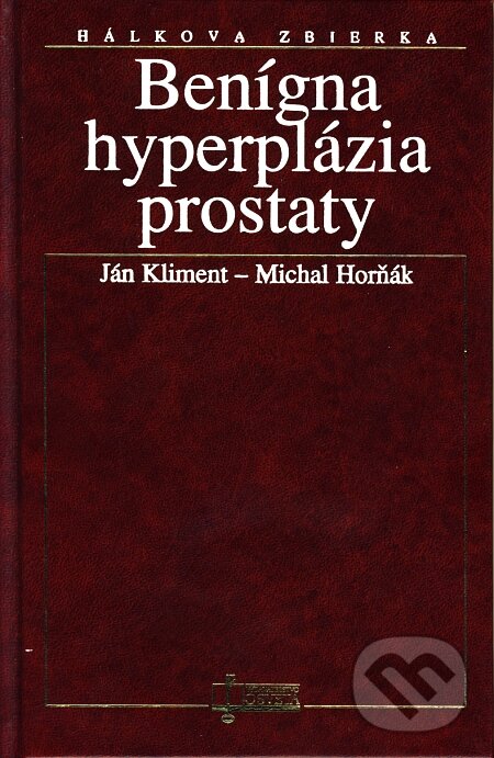 Benígna hyperplázia prostaty - Ján Kliment, Michal Horňák, Osveta, 1996