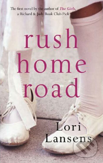 Levně Rush Home Road - Lori Lansens - kniha z kategorie Beletria