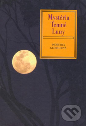 Kniha: Mystéria Temné Luny (Demeter Georgeová). Volvox Globator, 2008