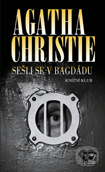 Sešli se v Bagdádu - Agatha Christie, Knižní klub, 2008