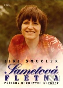Levně Sametová flétna - Jiří Šmucler - kniha z kategorie Životopisy