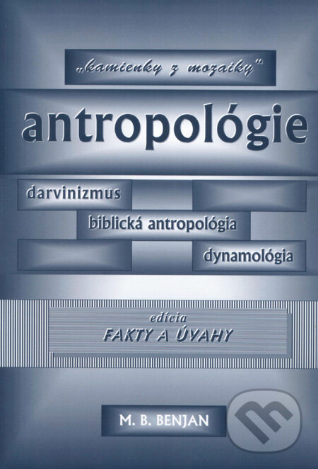 Levně "Kamienky z mozaiky" antropológie (Darvinizmus, Biblická antropológia,) - kniha z kategorie Náboženská literatúra