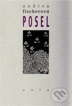 Levně Posel - Andrea Fischerová - kniha z kategorie Beletria