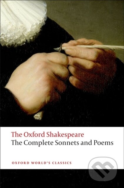 The Complete Sonnets and Poems - William Shakespeare, Oxford University Press, 2008