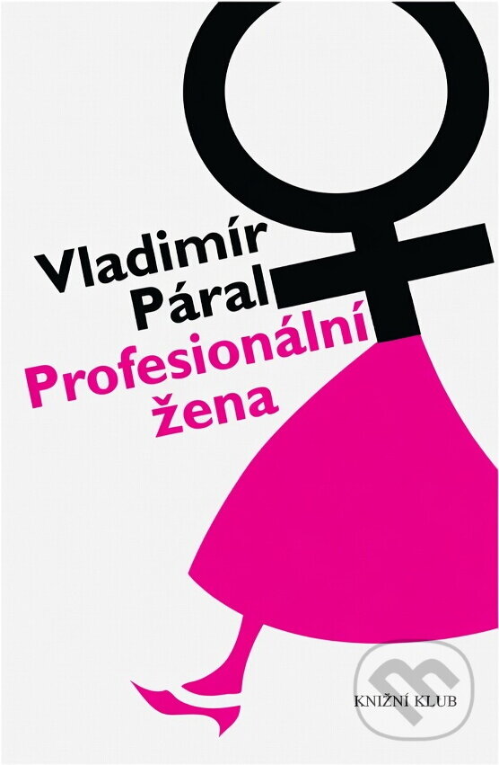 Kniha: Profesionální žena - 7. vydání, v EMG 2. vydání (Vladimír Páral). Knižní klub, 2006