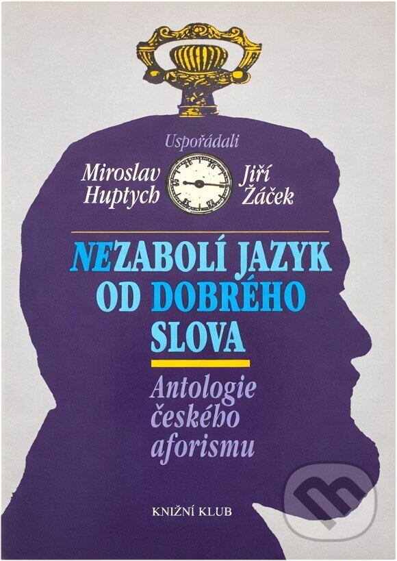 Kniha: Nezabolí jazyk od dobrého slova (Jiří Žáček a Miroslav Huptych). Ikar, 2004