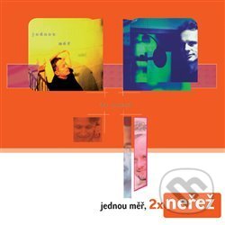 Levně Jednou měř, 2x Neřež - Neřež