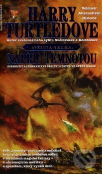 Levně Napříč temnotou (Světová válka 3) - Harry Turtledove - kniha z kategorie Sci-fi