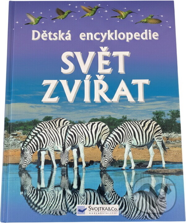 Kniha: Dětská encyklopedie Svět zvířat (Paul Dowswell). Svojtka&Co., 2000