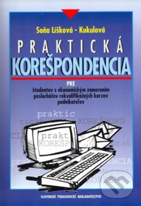 Kniha: Praktická korešpondencia (Soňa Líšková-Kukulová a Jozef Kupko). Slovenské pedagogické nakladateľstvo - Mladé letá, 2003