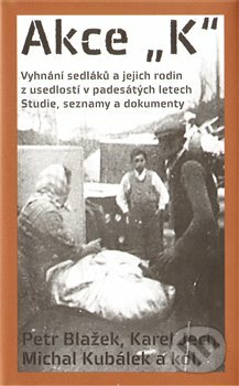 Kniha: Akce K (Karel Jech, Michal Kubálek a Petr Blažek). Pulchra, 2010