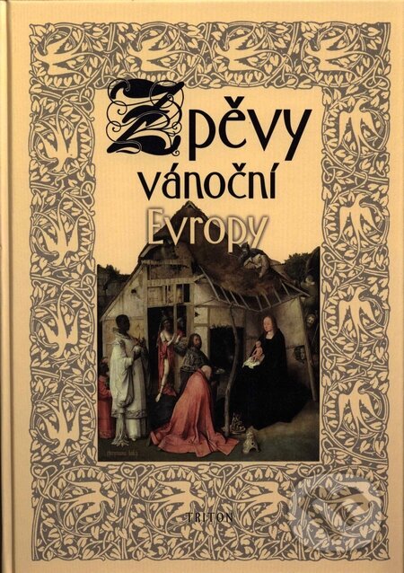 Kniha: Zpěvy vánoční Evropy (Pavel Svoboda). Triton, 2007