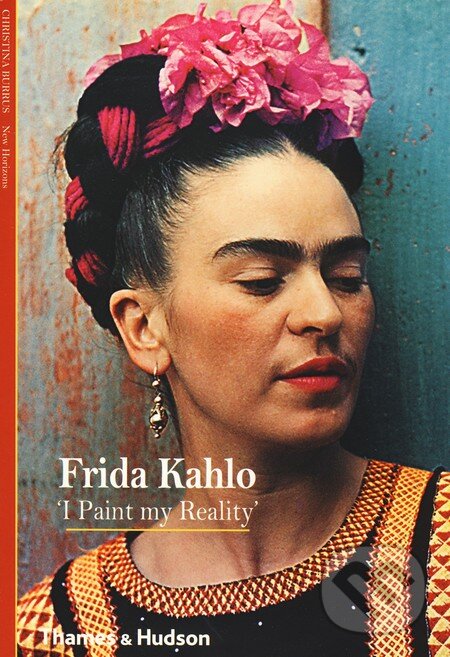 Levně Frida Kahlo ('I Paint my Reality') - kniha z kategorie Odborné a náučné