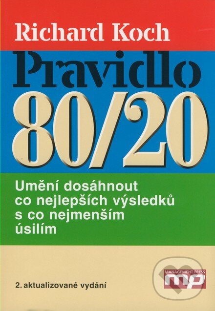 Pravidlo 80/20 - Richard Koch, Management Press, 2008