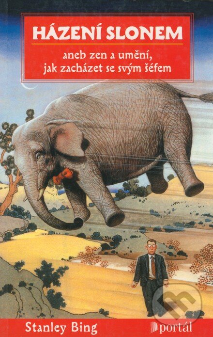Kniha: Házení slonem (Stanley Bing). Portál, 2002
