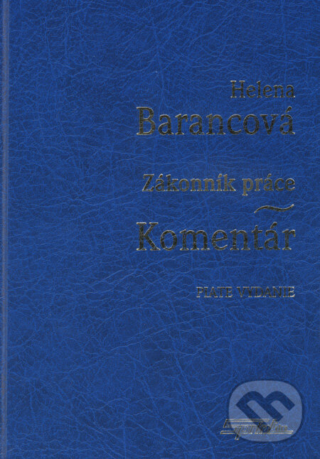 Zákonník práce - Komentár - Helena Barancová, SPRINT, 2007