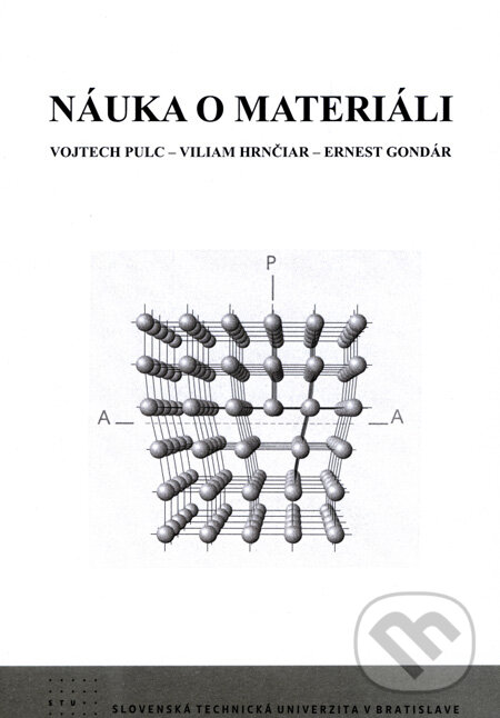 Náuka o materiáli - Vojtech Pulc, Viliam Hrnčiar, Ernest Gondár, STU, 2008