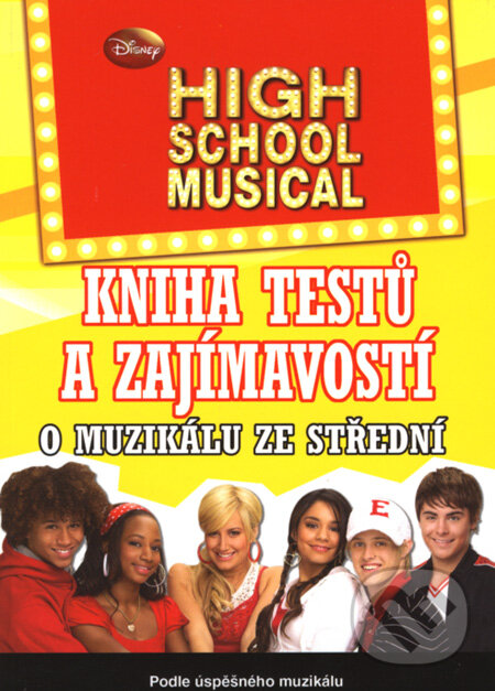 High School Musical - kniha testů a zajímavostí o muzikálu ze střední - Emma Harison, Egmont ČR, 2008