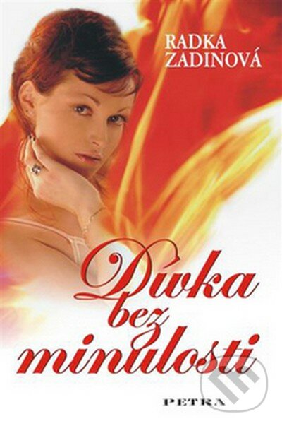 Dívka bez minulosti - Radka Zadinová, Petra, 2008