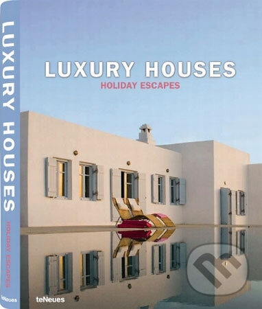 Levně Luxury Houses Holiday Escapes - kniha z kategorie Umenie, dizajn a architektúra