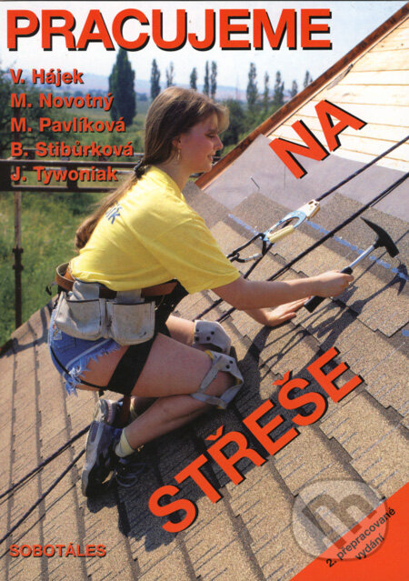 Kniha: Pracujeme na střeše (Václav Hájek a kolektív). Sobotáles, 2000
