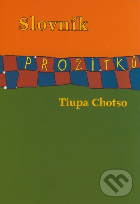 Slovník prožitků - Tiupa Chotso, Volvox Globator, 2007