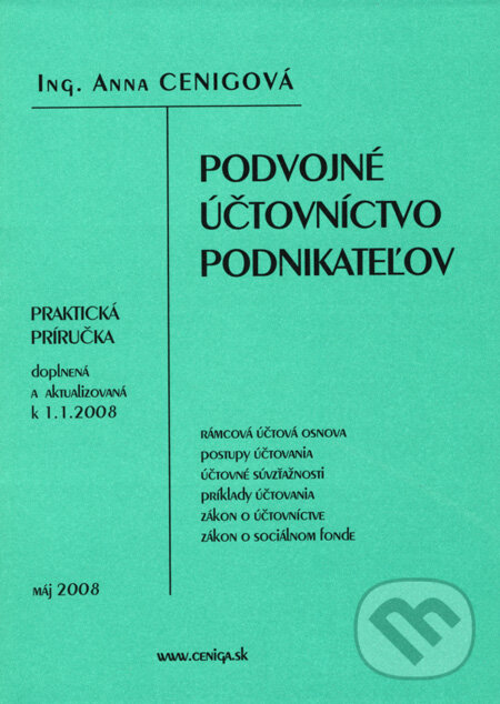 Kniha: Podvojné účtovníctvo podnikateľov (Anna Cenigová). Ceniga, 2008