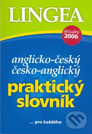 Anglicko-český/česko-anglický praktický slovník - Kolektiv autorů, Lingea, 2006