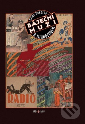 Kniha: Báječní muži s mikrofonem (Milan Pokorný). Radioservis, 2008