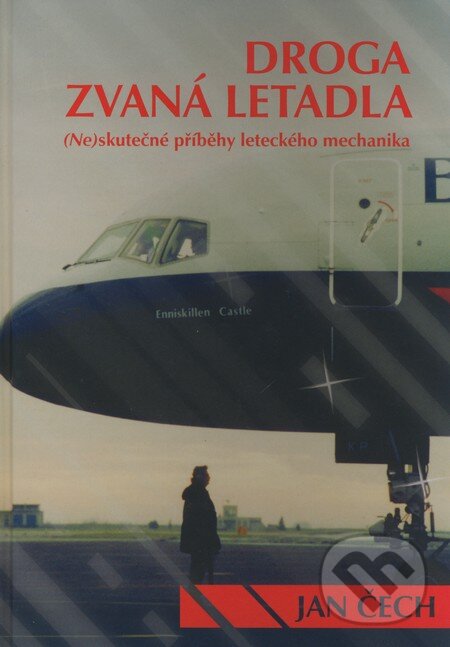 Kniha: Droga zvaná letadla (Jan Čech). Nakladatelství Jalna, 2008